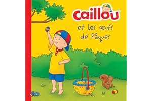 Caillou et les œufs de Pâques (French Edition)