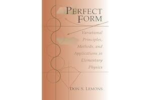 Perfect Form: Variational Principles, Methods, and Applications in Elementary Physics