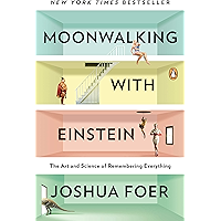 Moonwalking with Einstein: The Art and Science of Remembering Everything book cover