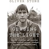 Chasing the Light: Writing, Directing, and Surviving Platoon, Midnight Express, Scarface, Salvador, and the Movie Game
