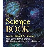 The Science Book: From Darwin to Dark Energy, 250 Milestones in the History of Science (Union Square & Co. Milestones)