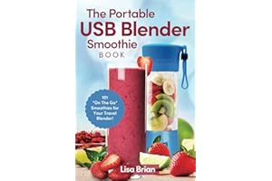 The Portable USB Blender Smoothie Book: 101 "On The Go" Smoothies for Your Travel Blender!