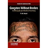 Gangsters Without Borders: An Ethnography of a Salvadoran Street Gang (Issues of Globalization:Case Studies in Contemporary A
