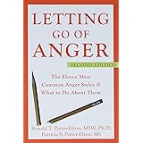 Letting Go of Anger: The Eleven Most Common Anger Styles & What to Do about Them