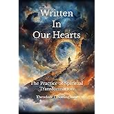 Written In Our Hearts: The Practice of Spiritual Transformation