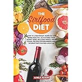 THE SIRTFOOD DIET: Guide to Lose Weight, Burn Fat and Being Healthy, Activating your Skinny Gene. Includes Weekly Meal Plans,