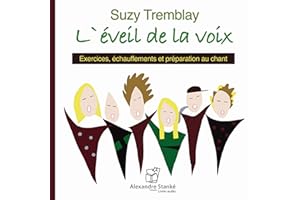 L'éveil de la voix: Exercices, échauffements et préparation au chant