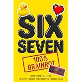 6...7... SIX SEVEN! - The Viral Activity Book for Tweens & Teens: The Ultimate Collection of Brainrot Puzzles, Memes, and Word Games for Teen Boys