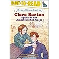 Clara Barton: Spirit of the American Red Cross (Ready-to-Read Level 3) (Ready-to-Read Stories of Famous Americans)