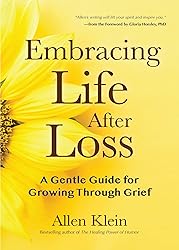 Embracing Life After Loss: A Gentle Guide for
