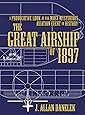 The Great Airship of 1897: A Provocative Look at the Most Mysterious Aviation Event in History