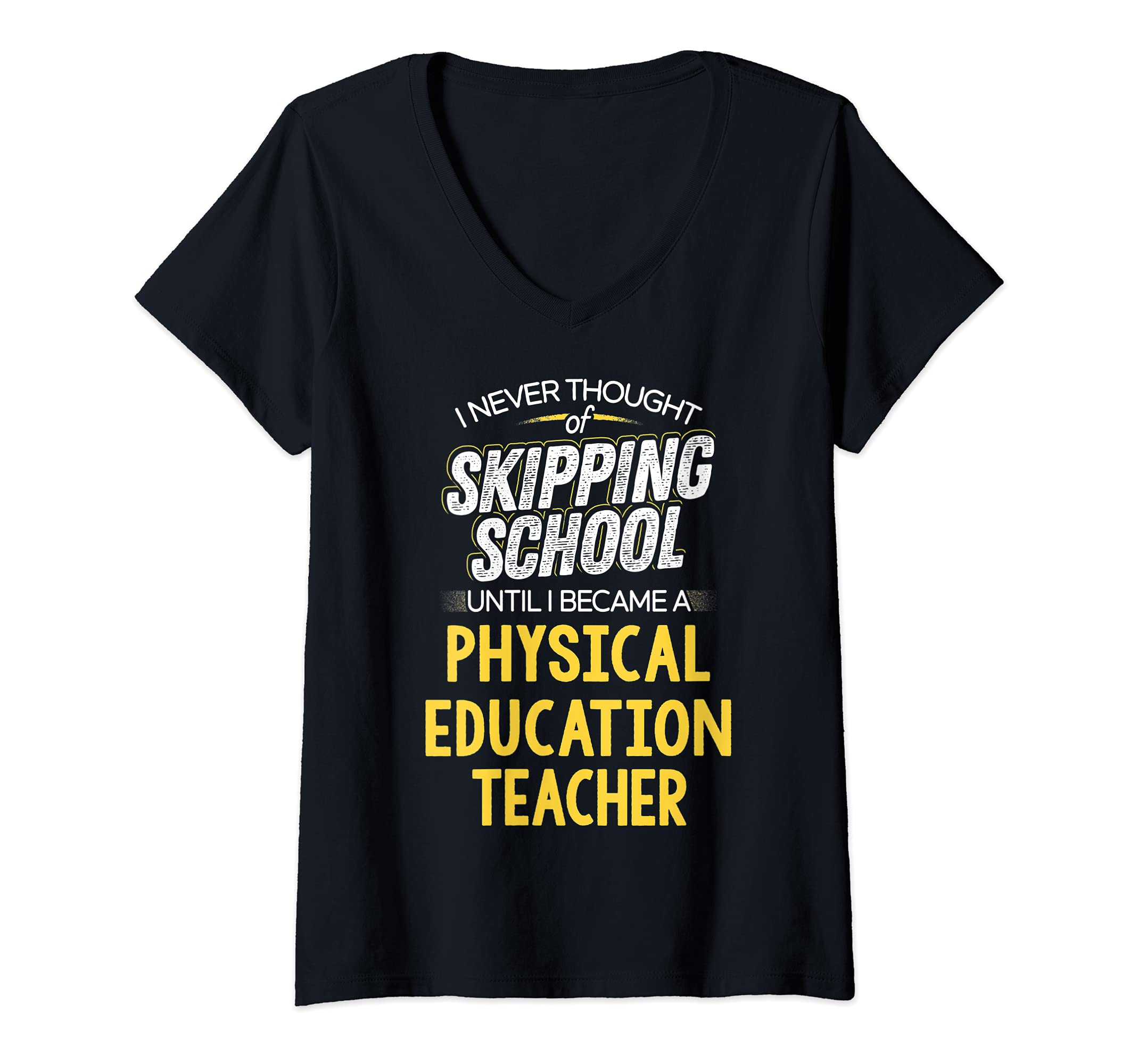 Womens Funny Physical Education Teacher Design - Skip School V-Neck T-Shirt