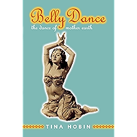 Belly Dance: The Dance of Mother Earth book cover Belly Dance: The Dance of Mother Earth book cover