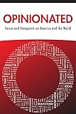 Opinionated: Voices and Viewpoints on America and the World