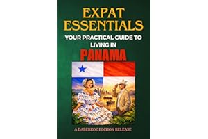 Expat Essentials : Your Practical Guide to Living in Panama