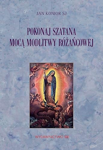 Download Pokonaj szatana moca modlitwy rozancowej PDF