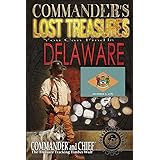 Commander's Lost Treasures You Can Find In Delaware: Follow the Clues and Find Your Fortunes!