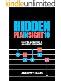 Hidden In Plain Sight 10: How To Program A Quantum Computer