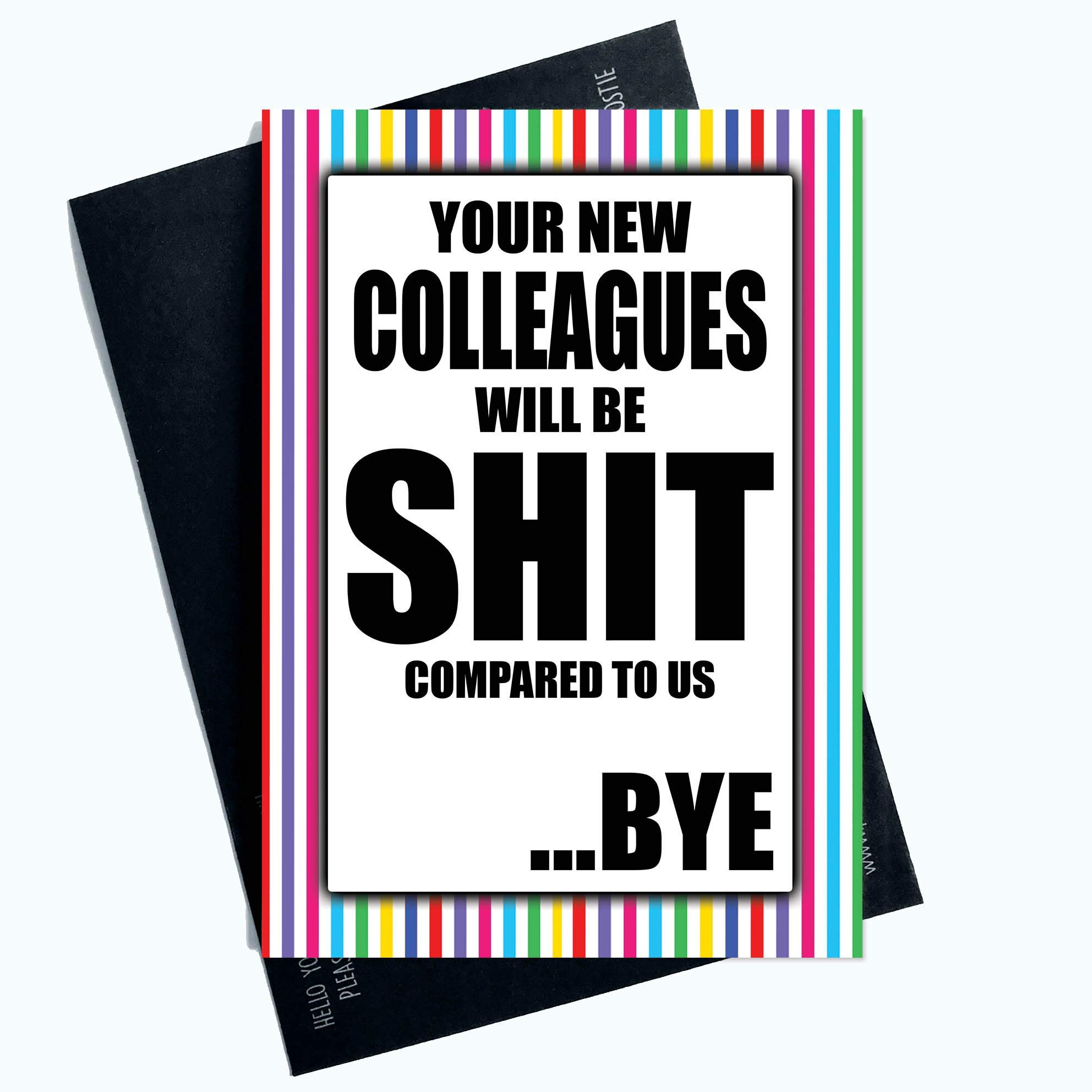 Funny Leaving Cards New Job Card New Colleagues Will Be Sh*t Bye Farewell PC1027
