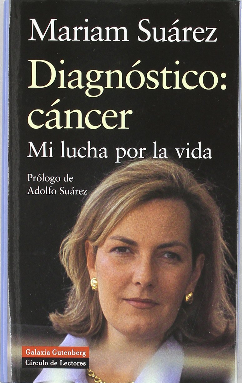 Diagnostico Cancer Mi Lucha Por La Vida Biografias Y Memorias