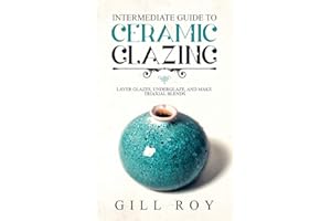 Intermediate Guide to Ceramic Glazing: Layer Glazes, Underglaze, and Make Triaxial Blends