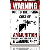 Funny Garage Signs Man Cave Decor For Men Vintage Metal Tin Sign Gifts For Man Cave No Trespassing Sign Warning Due To The Rising Cost Of Ammunition Sign Wall Decor For Home Bar 12 X 8 Inches