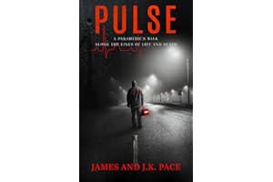 Pulse: A Paramedic's Walk Along the Lines of Life and Death