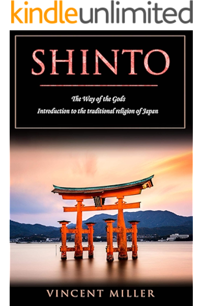 Shinto The Way Of The Gods Introduction To The Traditional Religion Of Japan Kindle Edition By Miller Vincent Politics Social Sciences Kindle Ebooks Amazon Com