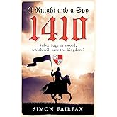 A Knight and a Spy 1410 (The road to Agincourt- king's spy)