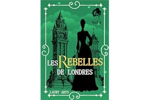 Les rebelles de Londres Vol.3: Une romance historique inédite (French Edition)