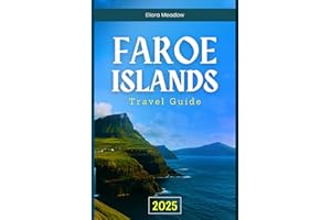 FAROE ISLANDS TRAVEL GUIDE: Explore Rugged Cliffs, Quiet Villages, and Timeless Traditions