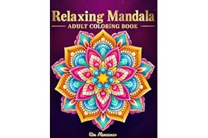 Relaxing Mandala Patterns Adult Coloring Book: Stress Relieving Mandala, Anxiety Relief Coloring Pages.