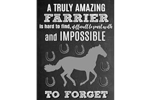A Truly Amazing Farrier Is Hard To Find, Difficult To Part With And Impossible To Forget: Thank You Appreciation Gift for Horse Farrier , Anvil , ... | Journal | Diary for World's Best Farrier