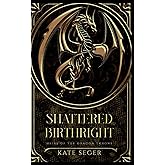 Shattered Birthright (Heirs of the Dragon Throne)