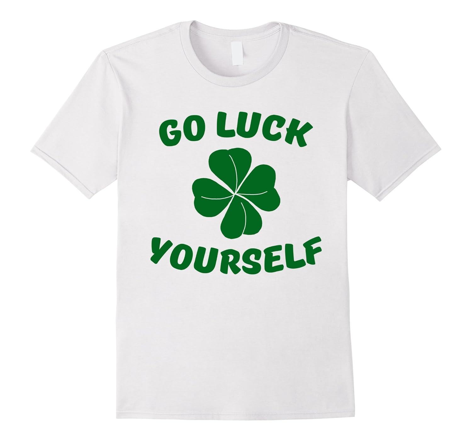 Go Luck Yourself TShirt St Patricks Day Tee for Men WomenCD Canditee