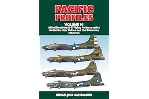 Pacific Profiles Volume 16: Allied Bombers: B-17 Flying Fortress series Australia, New Guinea and the Solomons 1942-1944 (Vol