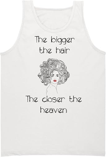 Amazon Com The Bigger The Hair The Closer The Heaven Men S Tank