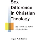 Sex Difference in Christian Theology: Male, Female, and Intersex in the Image of God