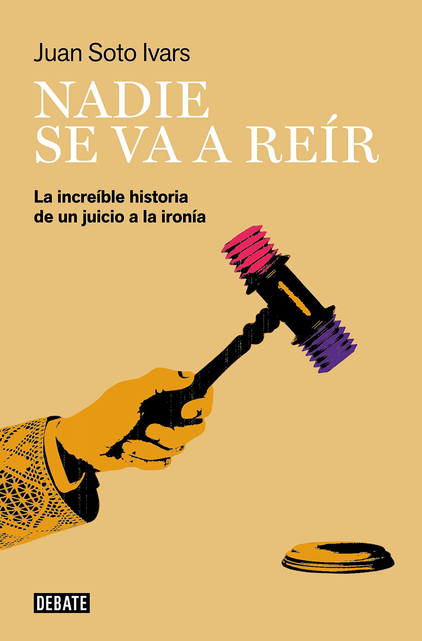 Portada de Nadie se va a reír: La increíble historia de un juicio a la ironía (Sociedad)