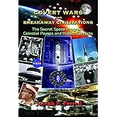 Covert Wars and Breakaway Civilizations: The Secret Space Program, Celestial Psyops and Hidden Conflicts