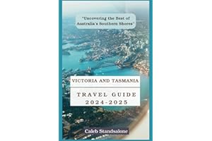 Victoria and Tasmania Travel Guide 2024-2025: “Uncovering the Best of Australia’s Southern Shores”