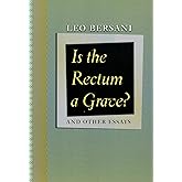 Is the Rectum a Grave?: and Other Essays