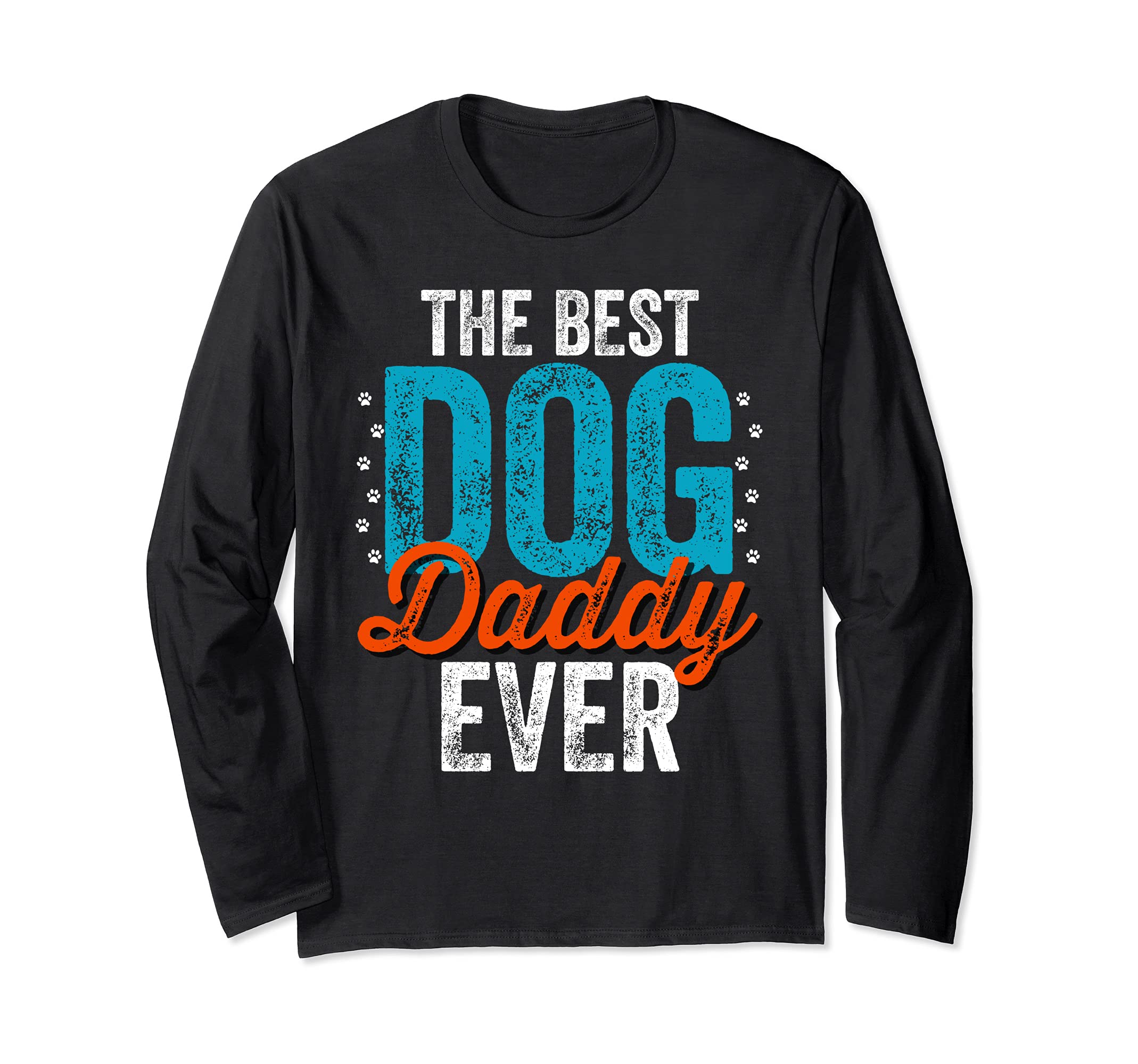 Best Dog Daddy Ever Worlds Father Of Dogs Funny Dad Design Long Sleeve T-Shirt