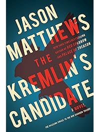 The Kremlin's Candidate: A Novel (The Red Sparrow Trilogy Book 3)