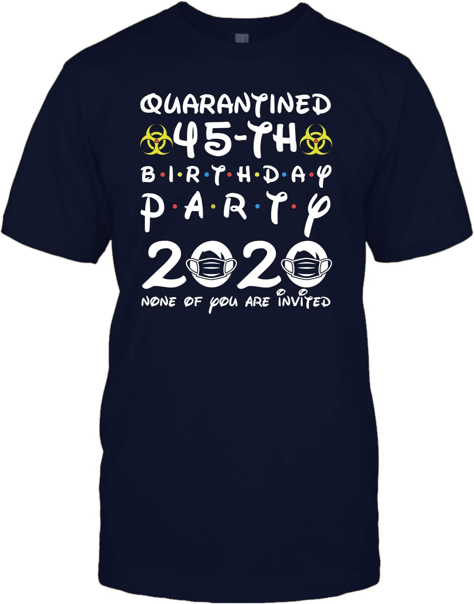 vktees 45th Birthday 1975 None of You Invited Quarantine T-Shirt