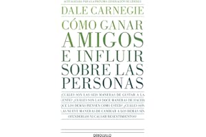 Cómo ganar amigos e influir sobre las personas: Actualizada para la nueva generación de líderes