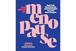 The Book of Menopause: Real Talk, Real Science, Real Strategies for Your Next Chapter