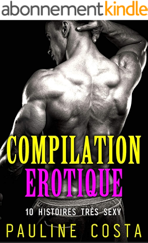 Download Compilation Erotique: 10 Histoires Trop Sexy PDF