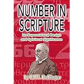 Number in Scripture: Its Supernatural Design and Spiritual Significance