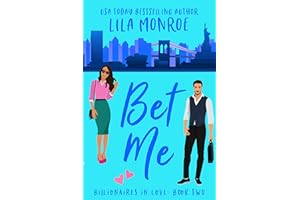 Bet Me: A Romantic Comedy (Billionaires in Love Book 2)